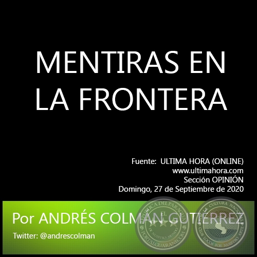 MENTIRAS EN LA FRONTERA - Por ANDRÉS COLMÁN GUTIÉRREZ - Domingo, 27 de Septiembre de 2020